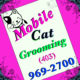 SAME DAY **. Mobile Cat Grooming