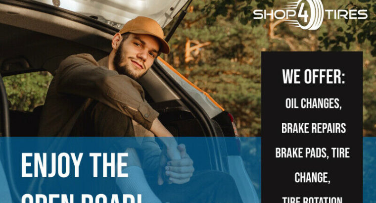 Shop4Tires is Open! Car Repair, Brake Repair, Oil changes & more